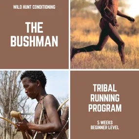 The Bushman: Tribal Running Program